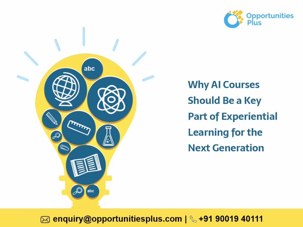 Why AI Courses Should Be a Key Part of Experiential Learning for the Next Generation
